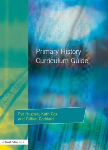 Primary History Curriculum Guide 9781853467240 Paperback Primary History Curriculum Guide 9781853467240 Paperback