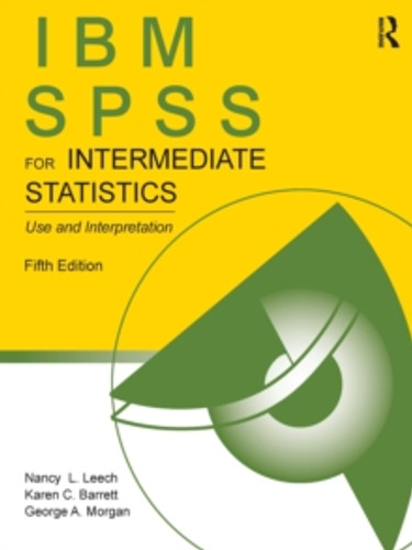 IBM SPSS for Intermediate Statistics 9781848729995 Paperback IBM SPSS for Intermediate Statistics 9781848729995 Paperback