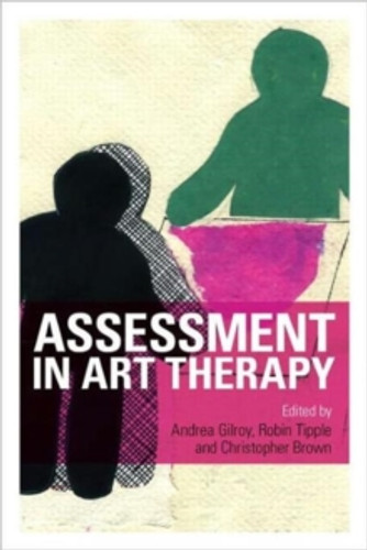 Assessment in Art Therapy 9780415567961 Paperback Assessment in Art Therapy 9780415567961 Paperback