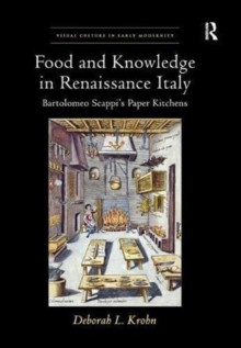 Food and Knowledge in Renaissance Italy 9781138548329 Paperback