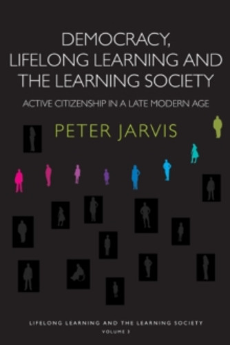 Democracy, Lifelong Learning and the Learning Society 9780415355452 Paperback Democracy, Lifelong Learning and the Learning Society 9780415355452 Paperback