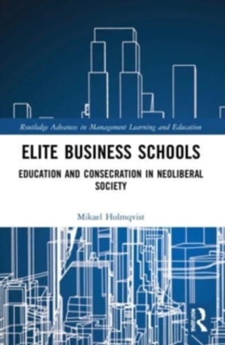 Elite Business Schools 9781032110356 Paperback Elite Business Schools 9781032110356 Paperback