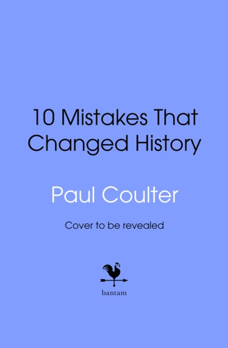 10 Mistakes That Changed History 9780857507235 Hardback 10 Mistakes That Changed History 9780857507235 Hardback