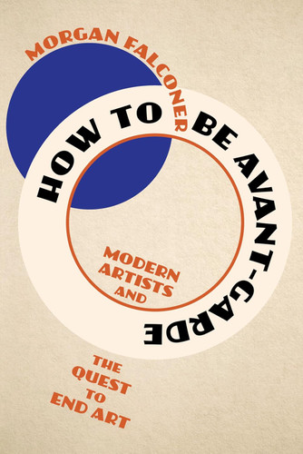 How to Be Avant-Garde 9781324051428 Hardback