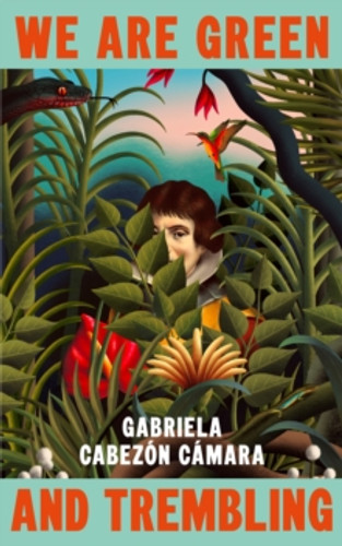 We Are Green and Trembling 9781787304765 Hardback We Are Green and Trembling 9781787304765 Hardback