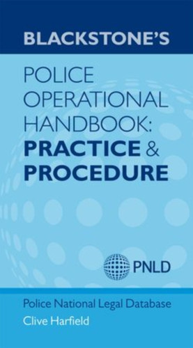 Blackstone's Police Operational Handbook: Practice and Procedure 9780199662944 Paperback Blackstone's Police Operational Handbook: Practice and Procedure 9780199662944 Paperback