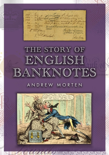 The Story of English Banknotes 9781398123977 Paperback The Story of English Banknotes 9781398123977 Paperback