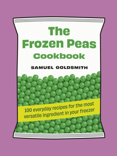 The Frozen Peas Cookbook 9781761500657 Hardback The Frozen Peas Cookbook 9781761500657 Hardback