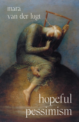 Hopeful Pessimism 9780691265605 Hardback Hopeful Pessimism 9780691265605 Hardback