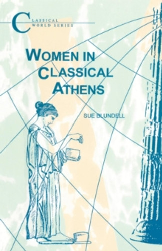 Women in Classical Athens 9781853995439 Paperback Women in Classical Athens 9781853995439 Paperback