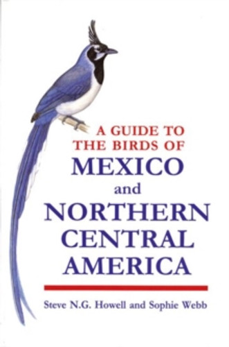 A Guide to the Birds of Mexico and Northern Central America 9780198540120 Paperback A Guide to the Birds of Mexico and Northern Central America 9780198540120 Paperback