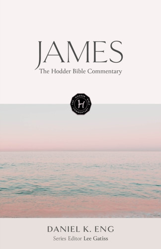 The Hodder Bible Commentary: James 9781399821780 Hardback The Hodder Bible Commentary: James 9781399821780 Hardback