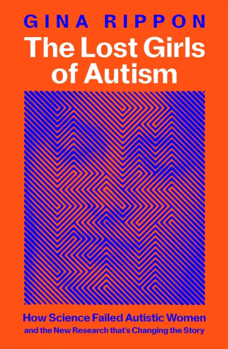 The Lost Girls of Autism 9781035011629 Hardback
