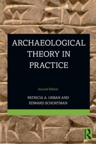 Archaeological Theory in Practice 9781138202801 Paperback Archaeological Theory in Practice 9781138202801 Paperback