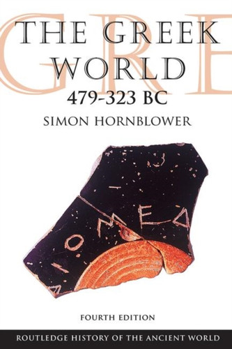 The Greek World 479-323 BC 9780415602921 Paperback The Greek World 479-323 BC 9780415602921 Paperback