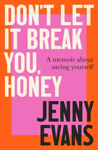 Don't Let it Break You, Honey 9781472148995 Hardback
