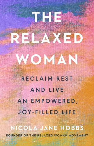 The Relaxed Woman 9781846048067 Hardback
