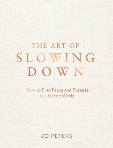 The Art of Slowing Down 9781837996377 Hardback