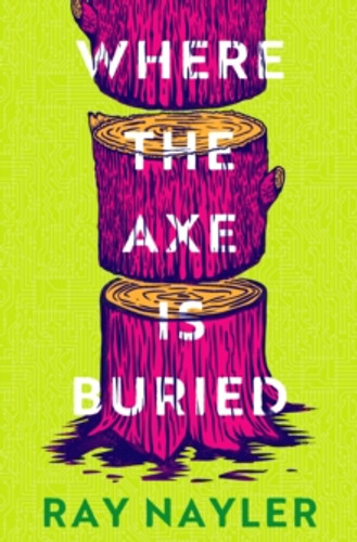 Where the Axe is Buried 9781399627887 Hardback Where the Axe is Buried 9781399627887 Hardback