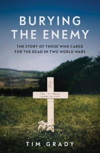 Burying the Enemy 9780300273977 Hardback Burying the Enemy 9780300273977 Hardback