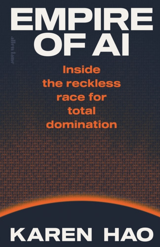 Empire of AI 9780241678923 Hardback