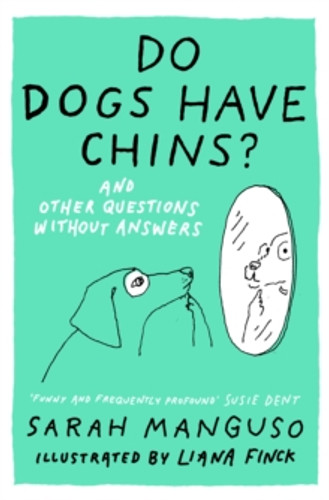 Do Dogs Have Chins? And Other Questions Without Answers 9781399828123 Hardback Do Dogs Have Chins? And Other Questions Without Answers 9781399828123 Hardback