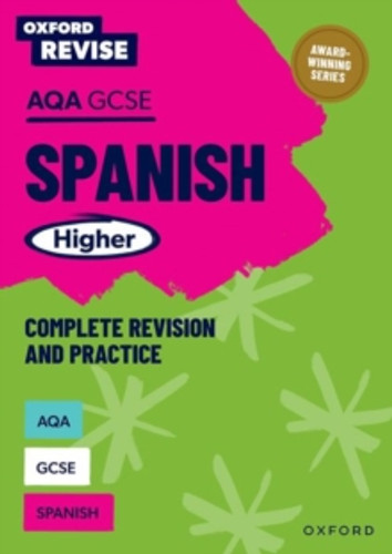 Oxford Revise: AQA GCSE Spanish Higher 9781382070270 Paperback Oxford Revise: AQA GCSE Spanish Higher 9781382070270 Paperback