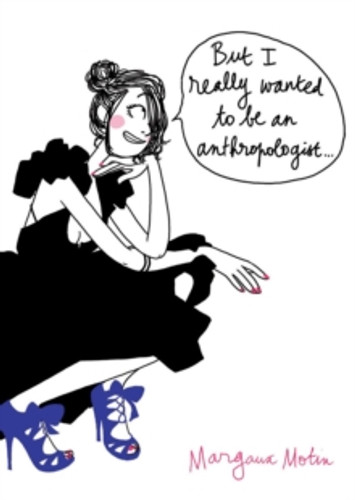 But I Really Wanted Anthropologis 9781906838461 Hardback But I Really Wanted Anthropologis 9781906838461 Hardback