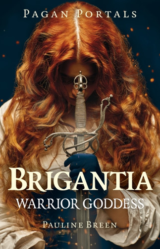 Pagan Portals - Brigantia 9781803418742 Paperback