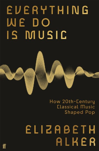 Everything We Do is Music 9780571370177 Hardback Everything We Do is Music 9780571370177 Hardback