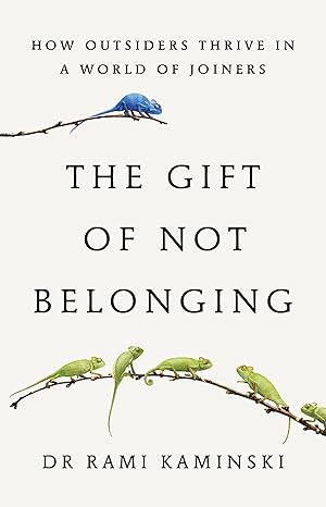 The Gift of Not Belonging 9781917189224 Hardback