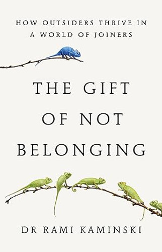 The Gift of Not Belonging 9781917189224 Hardback The Gift of Not Belonging 9781917189224 Hardback