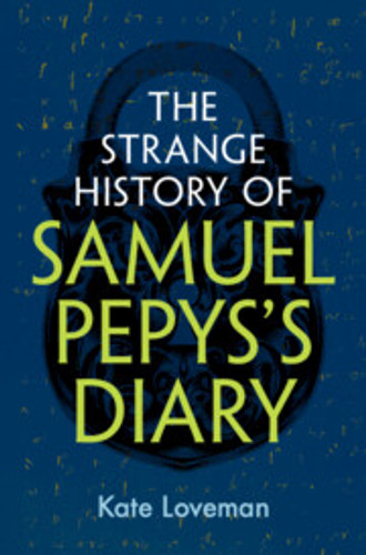 The Strange History of Samuel Pepys's Diary 9781009554114 Hardback The Strange History of Samuel Pepys's Diary 9781009554114 Hardback