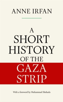 A Short History of the Gaza Strip 9781398536197 Hardback