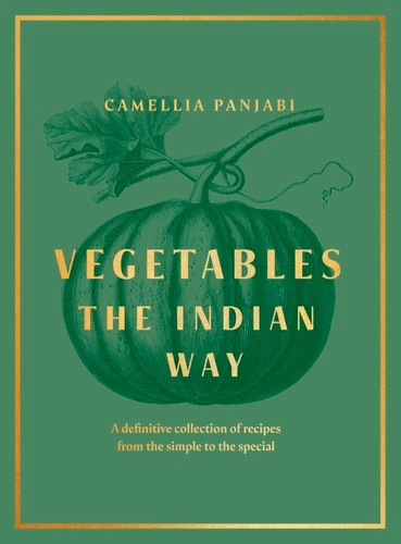 Vegetables: The Indian Way 9780241552131 Hardback Vegetables: The Indian Way 9780241552131 Hardback