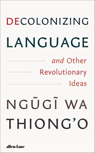 Decolonizing Language and Other Revolutionary Ideas 9780241780978 Hardback Decolonizing Language and Other Revolutionary Ideas 9780241780978 Hardback