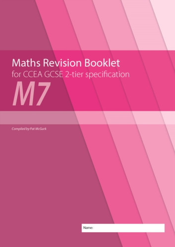 Maths Revision Booklet M7 for CCEA GCSE 2-tier Specification 9781780731988 Paperback Maths Revision Booklet M7 for CCEA GCSE 2-tier Specification 9781780731988 Paperback