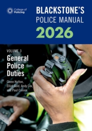 Blackstone's Police Manuals Volume 3: General Police Duties 2026 9780198974338 Paperback Blackstone's Police Manuals Volume 3: General Police Duties 2026 9780198974338 Paperback