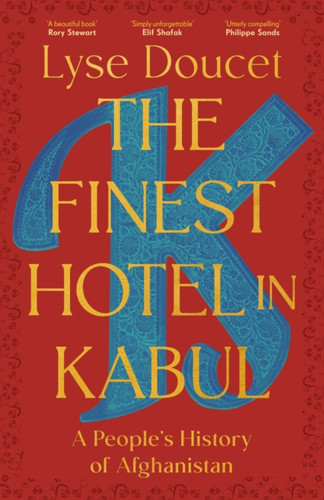 The Finest Hotel in Kabul 9781529151022 Hardback
