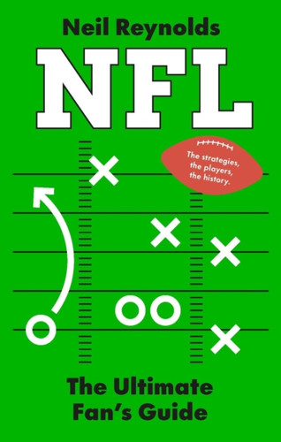 NFL: The Ultimate Fan’s Guide 9781529960693 Hardback