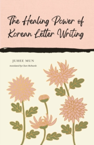 The Healing Power of Korean Letter Writing 9781837264124 Hardback
