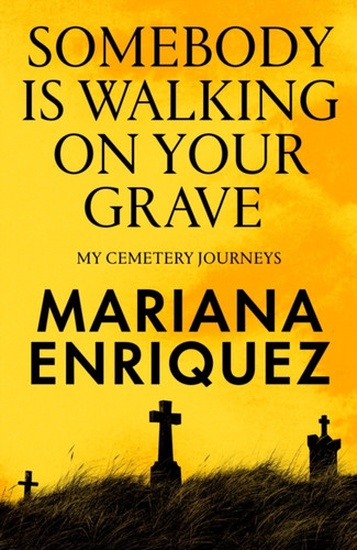 Somebody Is Walking on Your Grave 9781803511290 Hardback