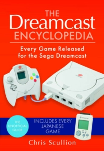 The Dreamcast Encyclopedia 9781526772275 Paperback The Dreamcast Encyclopedia 9781526772275 Paperback