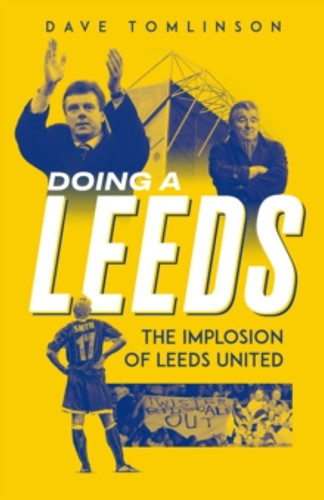 Doing a Leeds 9781836801726 Hardback Doing a Leeds 9781836801726 Hardback