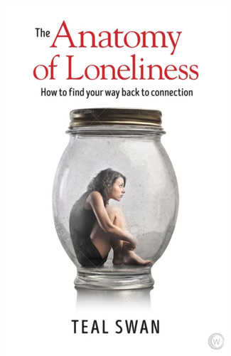 The Anatomy of Loneliness 9781786781680 Paperback The Anatomy of Loneliness 9781786781680 Paperback