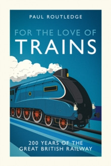 For the Love of Trains 9781917439503 Hardback