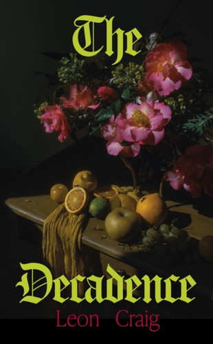 The Decadence 9781529371758 Hardback