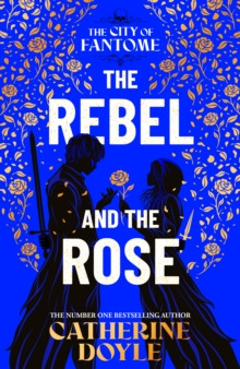 The Rebel and the Rose 9781398528642 Hardback