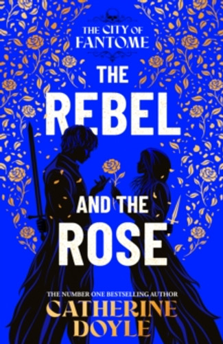 The Rebel and the Rose 9781398528642 Hardback The Rebel and the Rose 9781398528642 Hardback