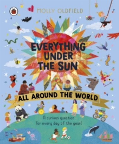 Everything Under the Sun: All Around the World 9780241619124 Hardback Everything Under the Sun: All Around the World 9780241619124 Hardback